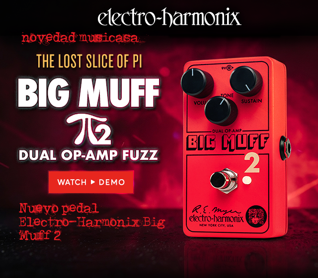 Nuevo pedal Electro-Harmonix Big Muff 2